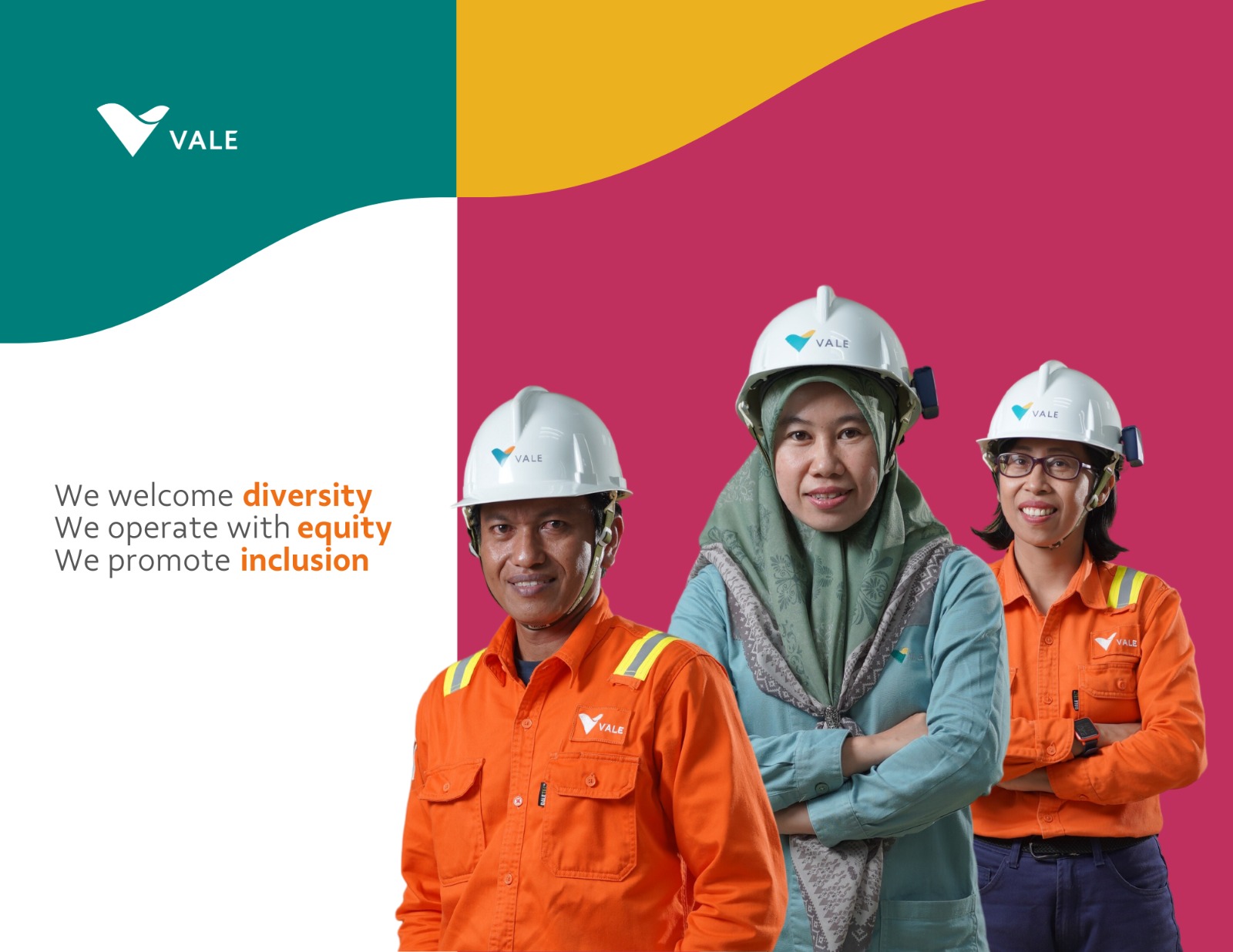 Three Vale employees, one man and two women. They are wearing hard hats and uniforms. One of the women has a scarf wrapped around her head. Next to then theres is the sentence: "we welcome diversity, we operate with equity, we promote inclusion"